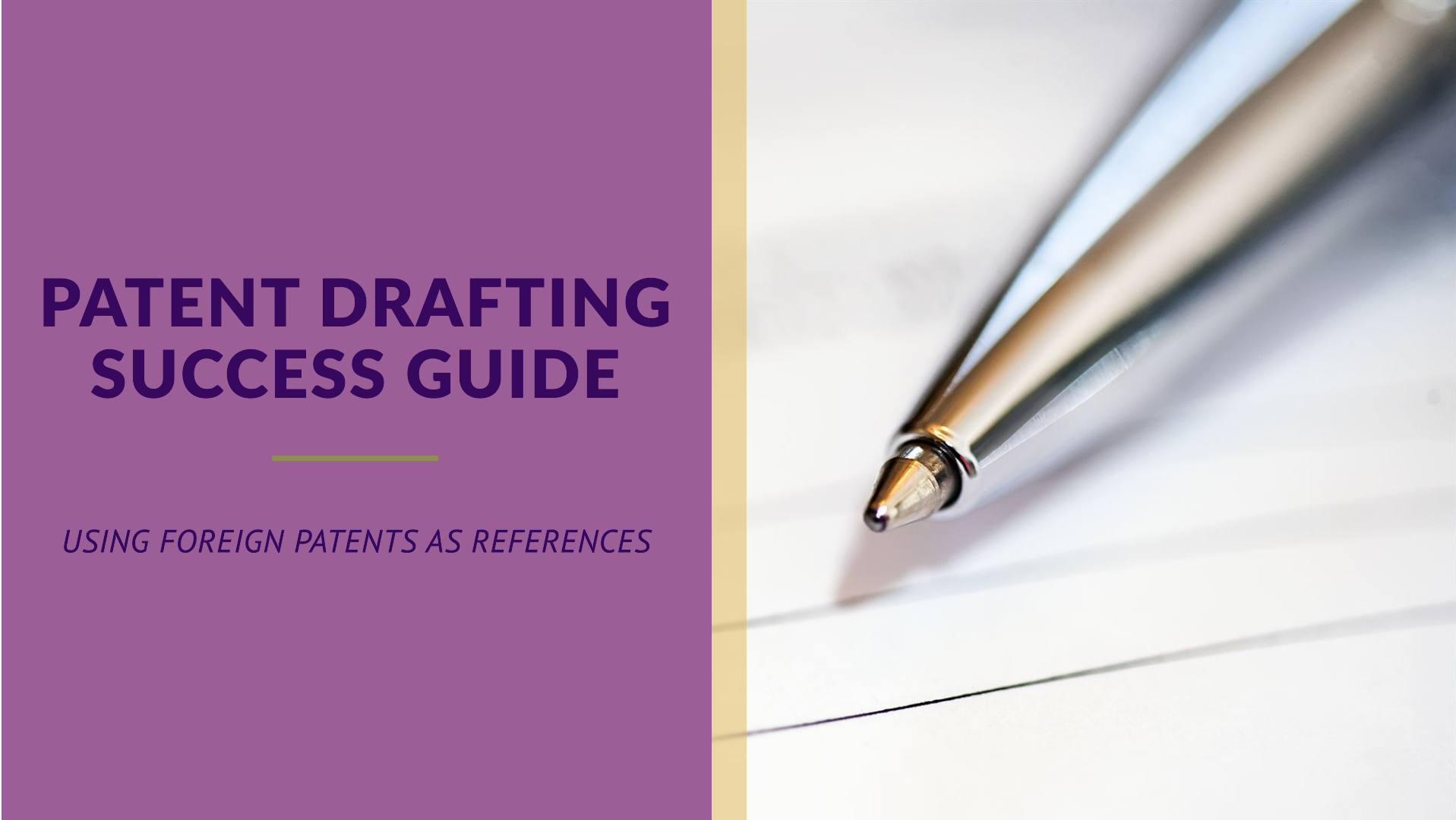 Using Foreign Patents as References in Patent Drafting; A Guide, for Success