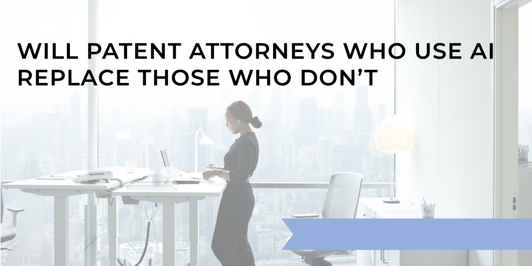 will ai using patent attorneys replace those who do not
