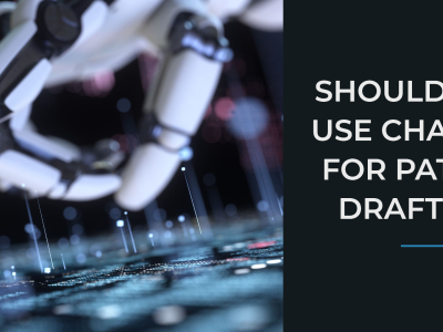 Should You Use ChatGPT for Patent Drafting