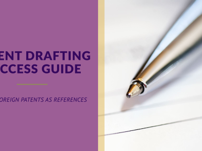 Using Foreign Patents as References in Patent Drafting; A Guide, for Success